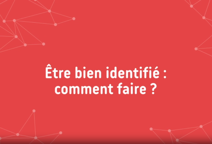 Être bien identifé, comment faire ?