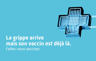 La grippe arrive mais son vaccin est déjà là. Faites-vous vacciner 