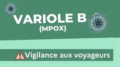 Variole B (mpox) : Vigilance aux voyageurs