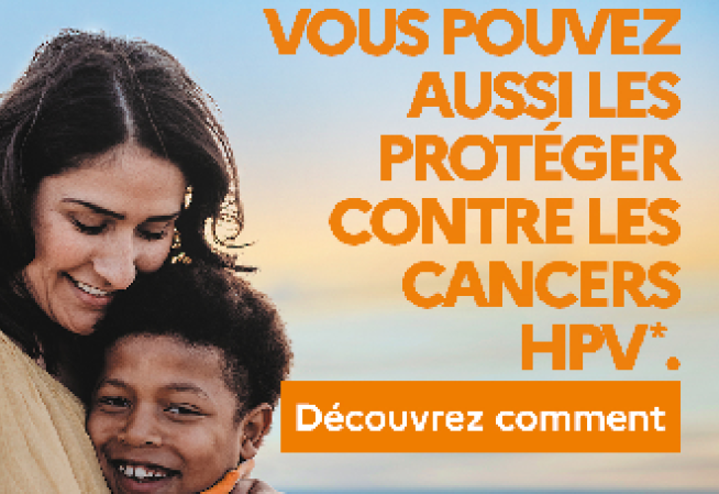 Vous aussi vous pouvez les protéger contre les cancers HPV. Découvrez comment